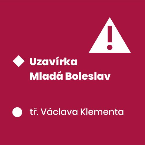 Uzavírka Mladá Boleslav, tř. Václava Klementa